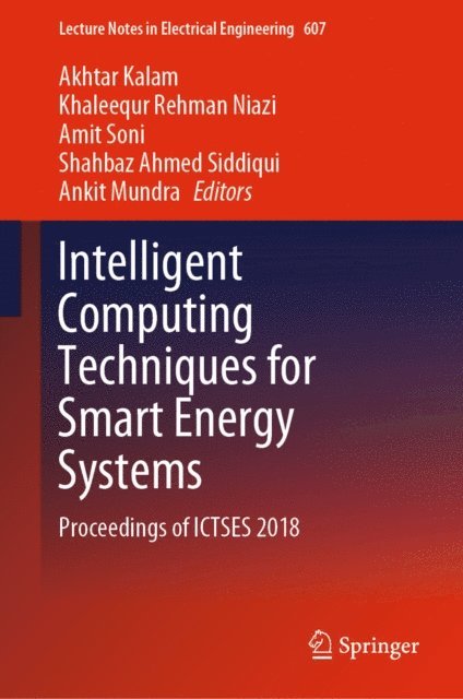 Ankit Mundra, Shahbaz Ahmed Siddiqui, Amit Soni, Khaleequr Rehman Niazi, Akhtar Kalam - Intelligent Computing Techniques for Smart Energy Systems, E-bok