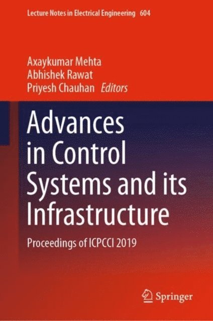 Priyesh Chauhan, Abhishek Rawat, Axaykumar Mehta - Advances in Control Systems and its Infrastructure, E-bok