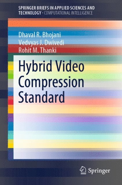 Rohit M. Thanki, Vedvyas J. Dwivedi, Dhaval R. Bhojani - Hybrid Video Compression Standard, E-bok