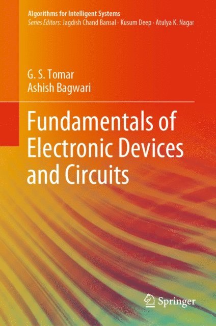 Ashish Bagwari, G.S. Tomar - Fundamentals of Electronic Devices and Circuits, E-bok