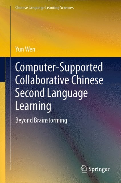 Yun Wen - Computer-Supported Collaborative Chinese Second Language Learning, E-bok