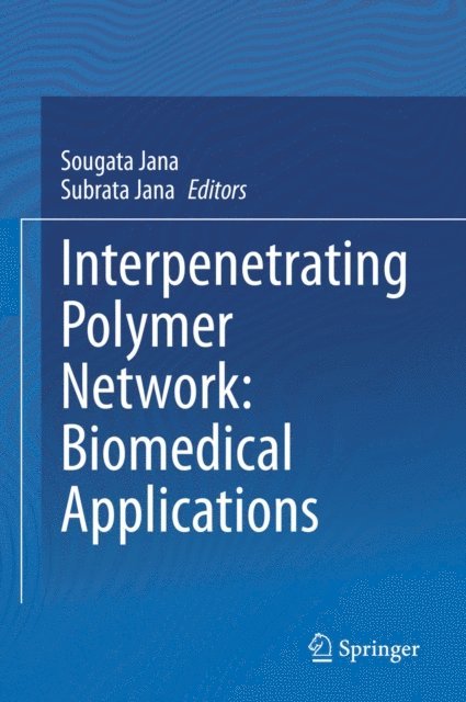 Subrata Jana, Sougata Jana - Interpenetrating Polymer Network: Biomedical Applications, E-bok