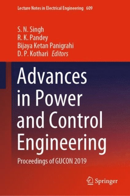 D. P. Kothari, Bijaya Ketan Panigrahi, R. K. Pandey, S. N. Singh - Advances in Power and Control Engineering, E-bok