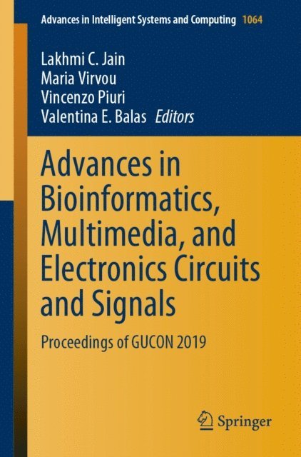 Valentina  E. Balas, Vincenzo Piuri, Maria Virvou, Lakhmi C. Jain - Advances in Bioinformatics, Multimedia, and Electronics Circuits and Signals, E-bok