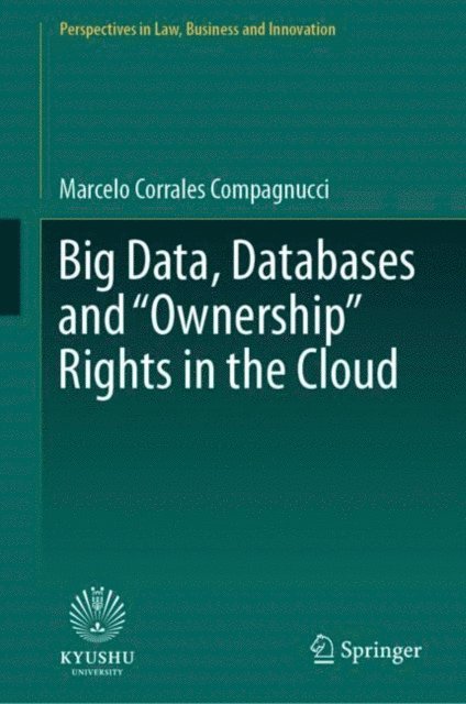 Marcelo Corrales Compagnucci - Big Data, Databases and &quote;Ownership&quote; Rights in the Cloud, E-bok