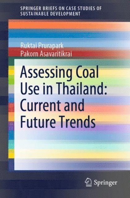 Pakorn Asavaritikrai, Ruktai Prurapark - Assessing Coal Use in Thailand: Current and Future Trends, E-bok