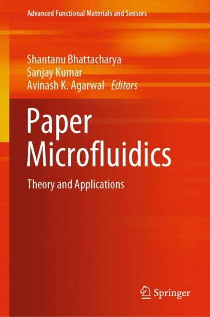 Avinash K Agarwal, Sanjay Kumar, Shantanu Bhattacharya - Paper Microfluidics, E-bok
