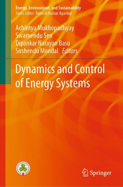 Sirshendu Mondal, Dipankar Narayan Basu, Swarnendu Sen, Achintya Mukhopadhyay - Dynamics and Control of Energy Systems, E-bok