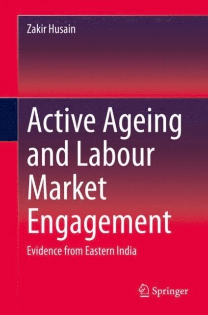 Zakir Husain - Active Ageing and Labour Market Engagement, E-bok