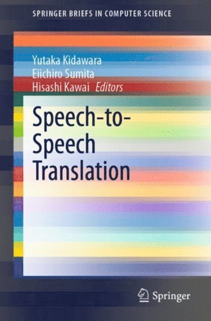 Hisashi Kawai, Eiichiro Sumita, Yutaka Kidawara - Speech-to-Speech Translation, E-bok. Tillgänglighet: Lägg i varukorg