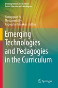 Emerging Technologies and Pedagogies in the Curriculum