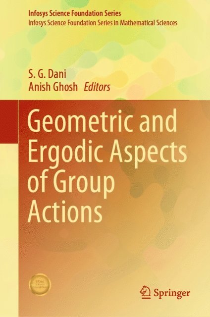 Anish Ghosh, S. G. Dani - Geometric and Ergodic Aspects of Group Actions, E-bok