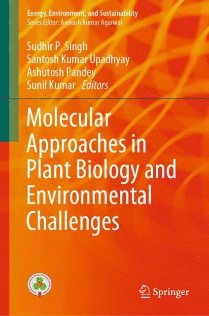 Sunil Kumar, Ashutosh Pandey, Santosh Kumar Upadhyay, Sudhir P. Singh - Molecular Approaches in Plant Biology and Environmental Challenges, E-bok