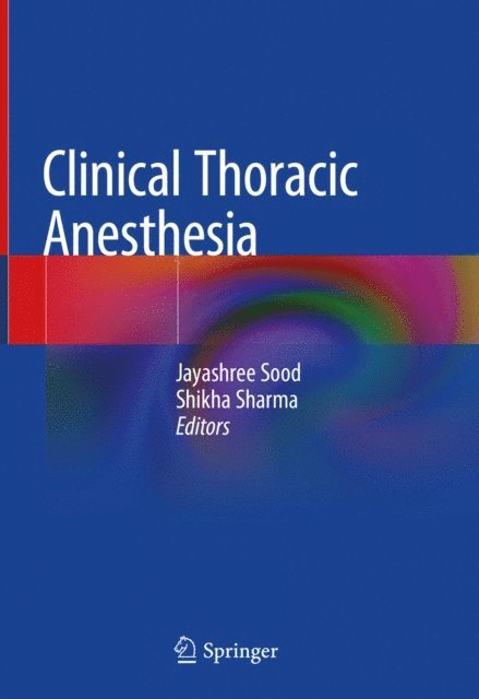Shikha Sharma, Jayashree Sood - Clinical Thoracic Anesthesia, E-bok
