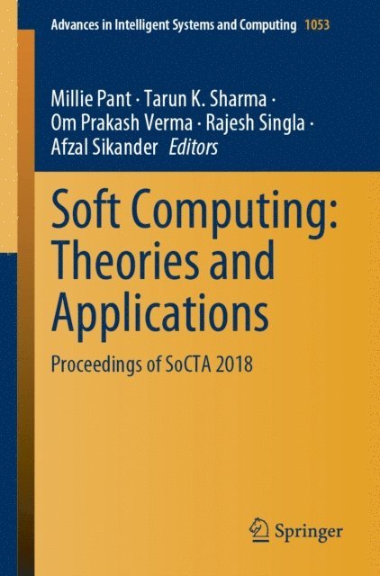 Afzal Sikander, Rajesh Singla, Om Prakash Verma, Tarun K. Sharma, Millie Pant - Soft Computing: Theories and Applications, E-bok