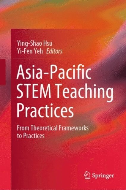 Yi-Fen Yeh, Ying-Shao Hsu - Asia-Pacific STEM Teaching Practices, E-bok