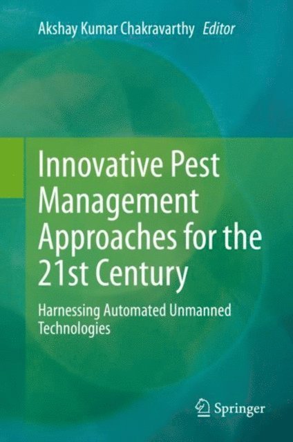 Akshay Kumar Chakravarthy - Innovative Pest Management Approaches for the 21st Century, E-bok