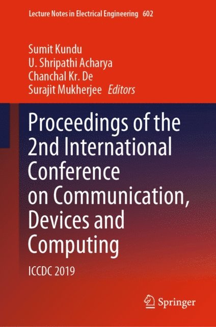 Surajit Mukherjee, Chanchal Kr. De, U. Shripathi Acharya, Sumit Kundu - Proceedings of the 2nd International Conference on Communication, Devices and Computing, E-bok