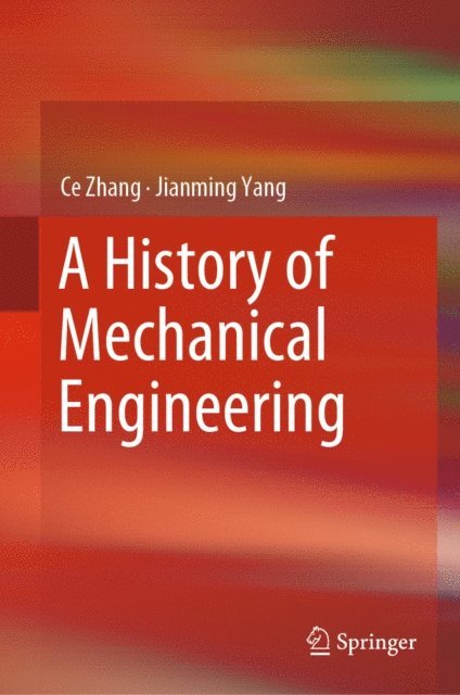 Jianming Yang, Ce Zhang - History of Mechanical Engineering, E-bok