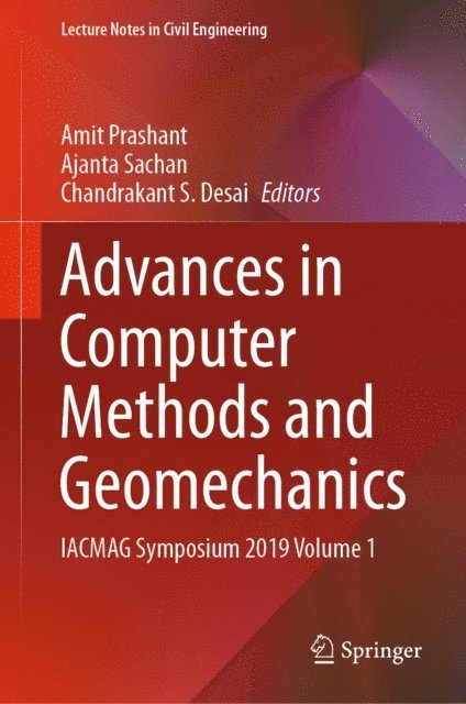 Chandrakant S. Desai, Ajanta Sachan, Amit Prashant - Advances in Computer Methods and Geomechanics, E-bok