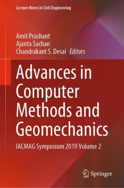 Chandrakant S. Desai, Ajanta Sachan, Amit Prashant - Advances in Computer Methods and Geomechanics, E-bok