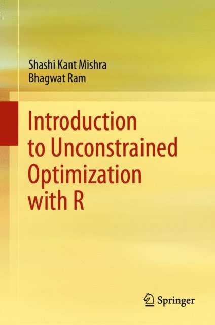 Bhagwat Ram, Shashi Kant Mishra - Introduction to Unconstrained Optimization with R, E-bok