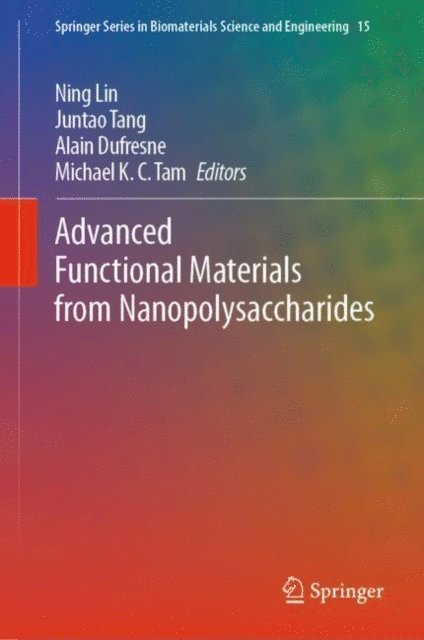 Michael K.C. Tam, Alain Dufresne, Juntao Tang, Ning Lin - Advanced Functional Materials from Nanopolysaccharides, E-bok