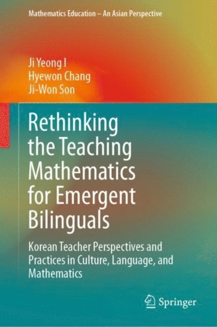 Ji-Won Son, Hyewon Chang, Ji Yeong I - Rethinking the Teaching Mathematics for Emergent Bilinguals, E-bok