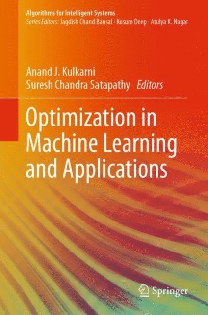Suresh Chandra Satapathy, Anand J. Kulkarni - Optimization in Machine Learning and Applications, E-bok