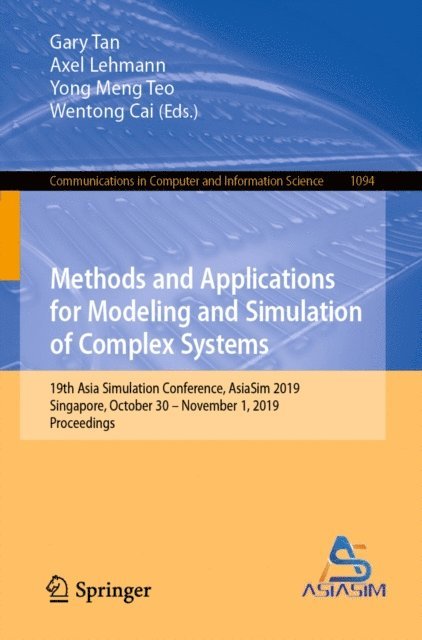 Wentong Cai, Yong Meng Teo, Axel Lehmann, Gary Tan - Methods and Applications for Modeling and Simulation of Complex Systems, E-bok