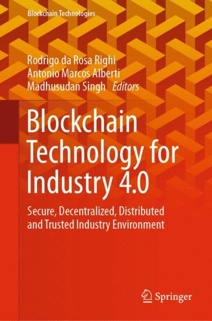 Madhusudan Singh, Antonio Marcos Alberti, Rodrigo da Rosa Righi - Blockchain Technology for Industry 4.0, E-bok