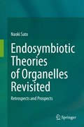 Endosymbiotic Theories of Organelles Revisited