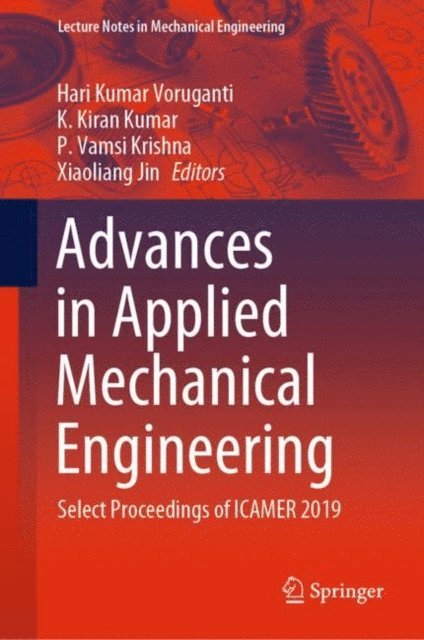 Xiaoliang Jin, P. Vamsi Krishna, K. Kiran Kumar, Hari Kumar Voruganti - Advances in Applied Mechanical Engineering, E-bok