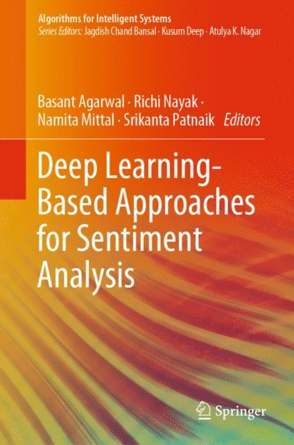Srikanta Patnaik, Namita Mittal, Richi Nayak, Basant Agarwal - Deep Learning-Based Approaches for Sentiment Analysis, E-bok