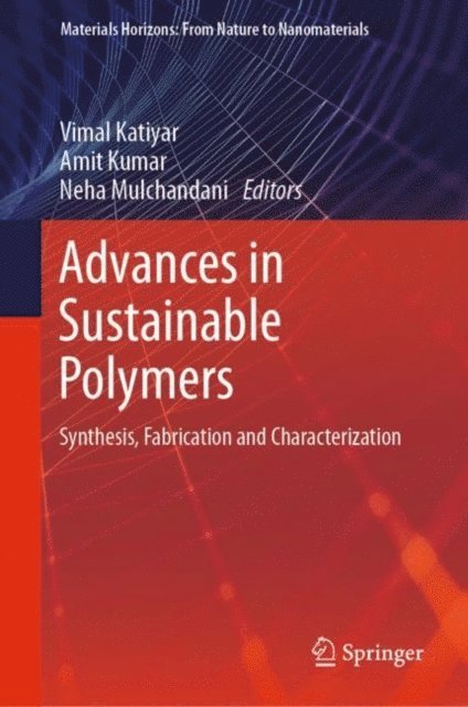 Neha Mulchandani, Amit Kumar, Vimal Katiyar - Advances in Sustainable Polymers, E-bok