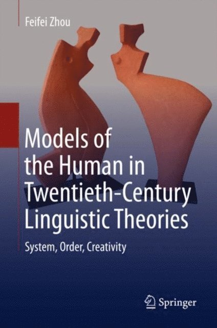 Feifei Zhou - Models of the Human in Twentieth-Century Linguistic Theories, E-bok