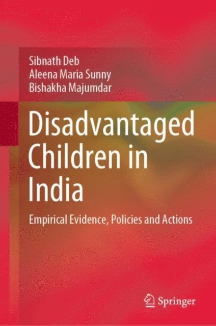 Bishakha Majumdar, Aleena Maria Sunny, Sibnath Deb - Disadvantaged Children in India, E-bok