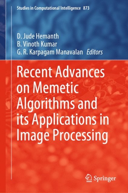 G. R. Karpagam Manavalan, B. Vinoth Kumar, D. Jude Hemanth - Recent Advances on Memetic Algorithms and its Applications in Image Processing, E-bok