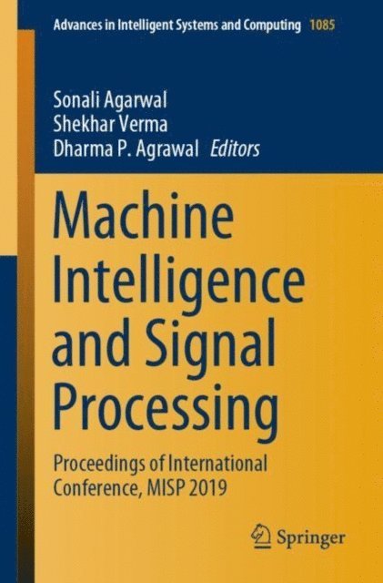 Dharma P. Agrawal, Shekhar Verma, Sonali Agarwal - Machine Intelligence and Signal Processing, E-bok
