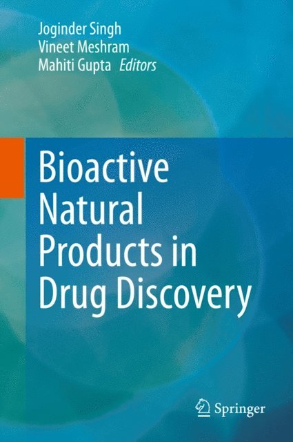 Mahiti Gupta, Vineet Meshram, Joginder Singh - Bioactive Natural products in Drug Discovery, E-bok