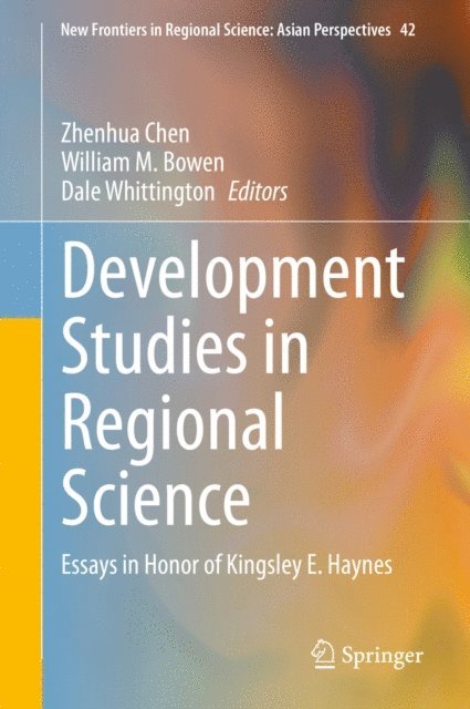 Dale Whittington, William M. Bowen, Zhenhua Chen - Development Studies in Regional Science, E-bok