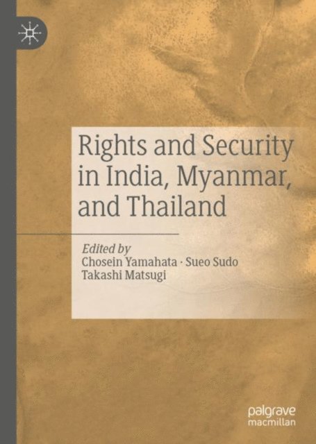 Takashi Matsugi, Sueo Sudo, Chosein Yamahata - Rights and Security in India, Myanmar, and Thailand, E-bok