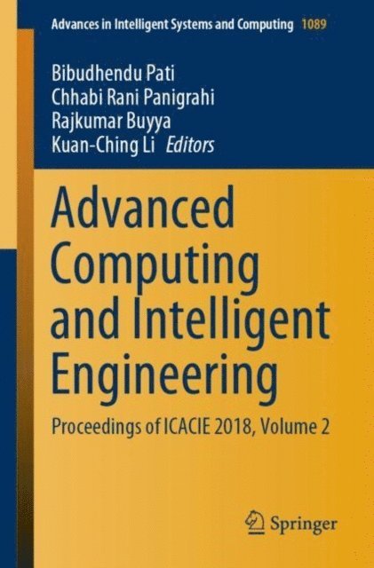 Kuan-Ching Li, Rajkumar Buyya, Chhabi Rani Panigrahi, Bibudhendu Pati - Advanced Computing and Intelligent Engineering, E-bok