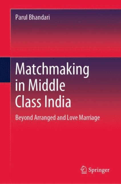 Parul Bhandari - Matchmaking in Middle Class India, E-bok