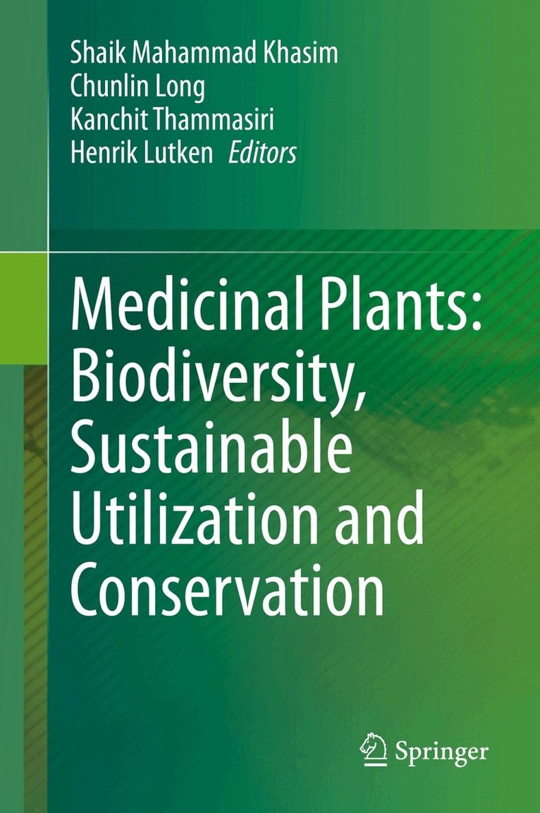 Shaik Mahammad Khasim, Chunlin Long, Kanchit Thammasiri, Henrik Lutken - Medicinal Plants: Biodiversity, Sustainable Utilization and Conservation, Inbunden