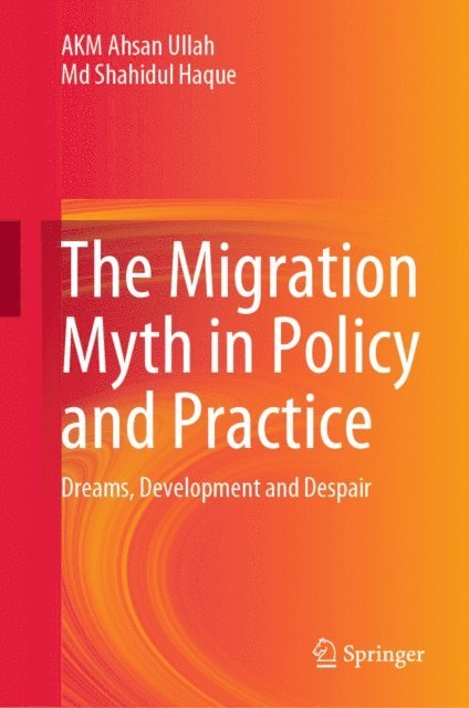Md Shahidul Haque, AKM Ahsan Ullah - Migration Myth in Policy and Practice, E-bok