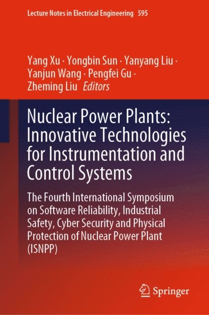 Zheming Liu, Pengfei Gu, Yanjun Wang, Yanyang Liu, Yongbin Sun, Yang Xu - Nuclear Power Plants: Innovative Technologies for Instrumentation and Control Systems, E-bok