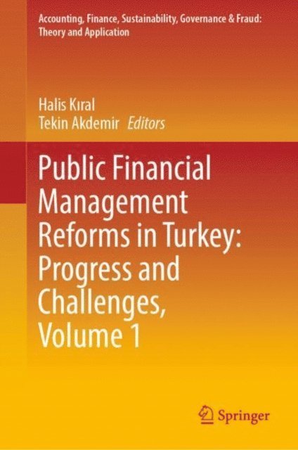 Tekin Akdemir, Halis Kiral - Public Financial Management Reforms in Turkey: Progress and Challenges, Volume 1, E-bok