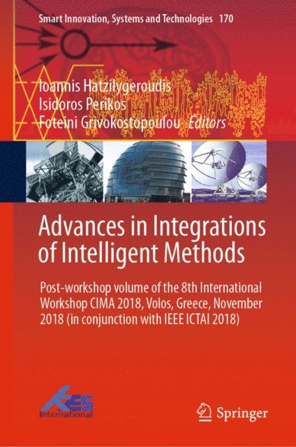 Foteini Grivokostopoulou, Isidoros Perikos, Ioannis Hatzilygeroudis - Advances in Integrations of Intelligent Methods, E-bok