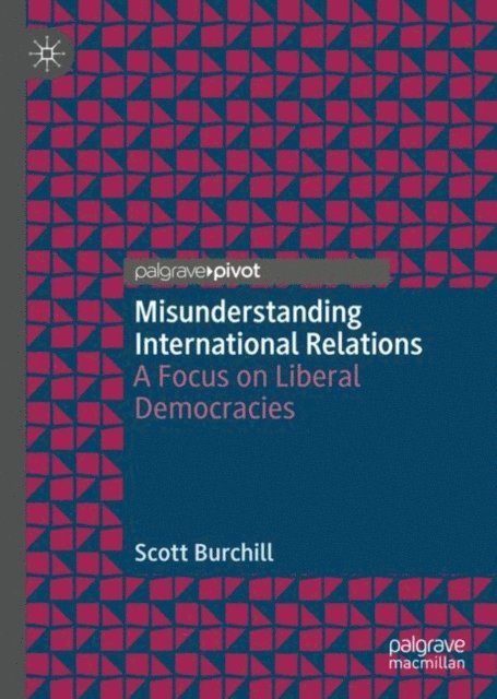 Scott Burchill - Misunderstanding International Relations, E-bok
